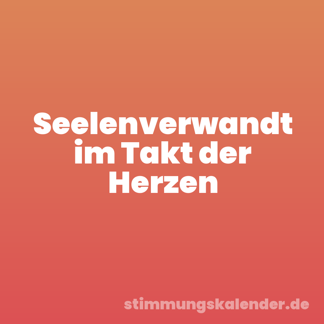 Seelenverwandt im Takt der Herzen