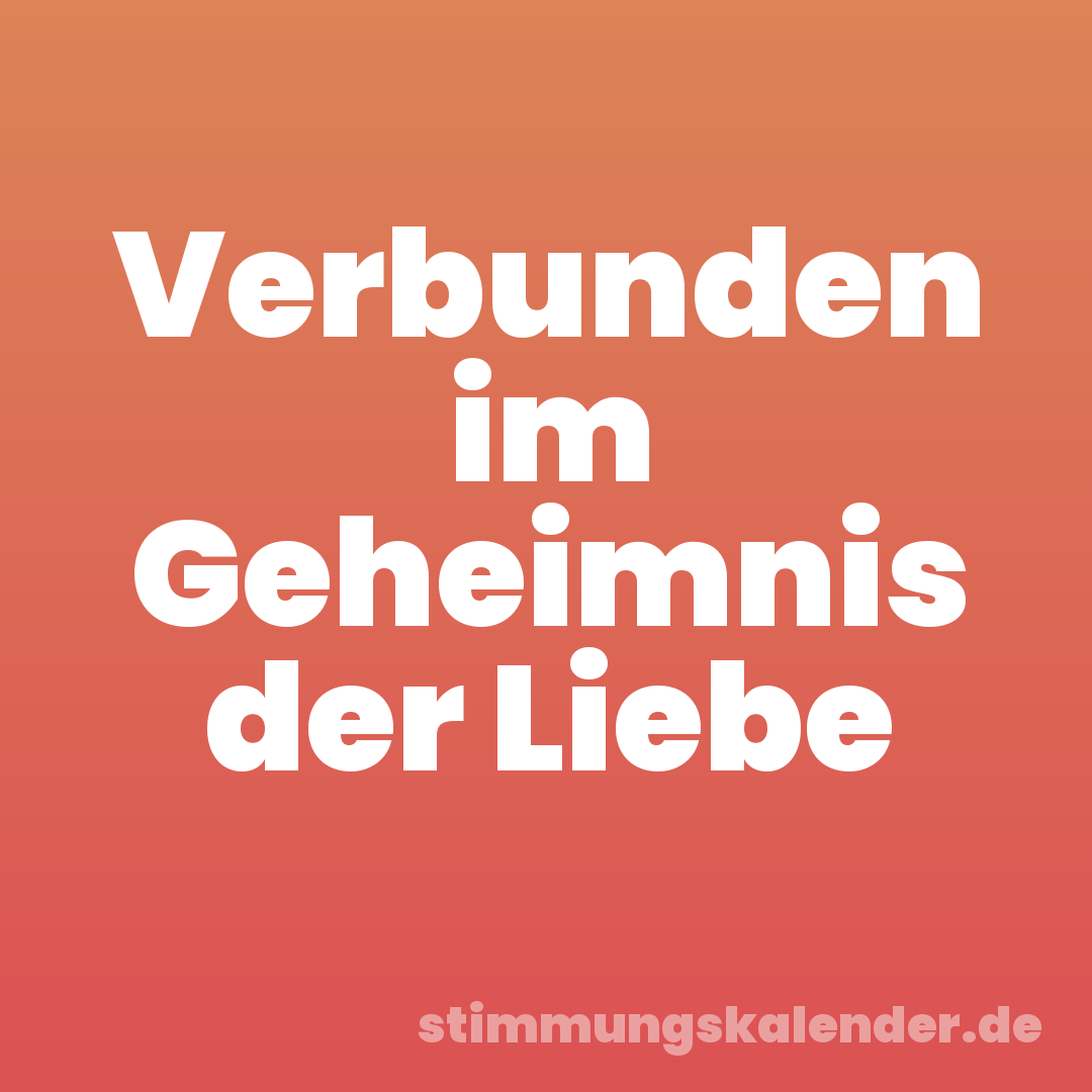 Verbunden im Geheimnis der Liebe
