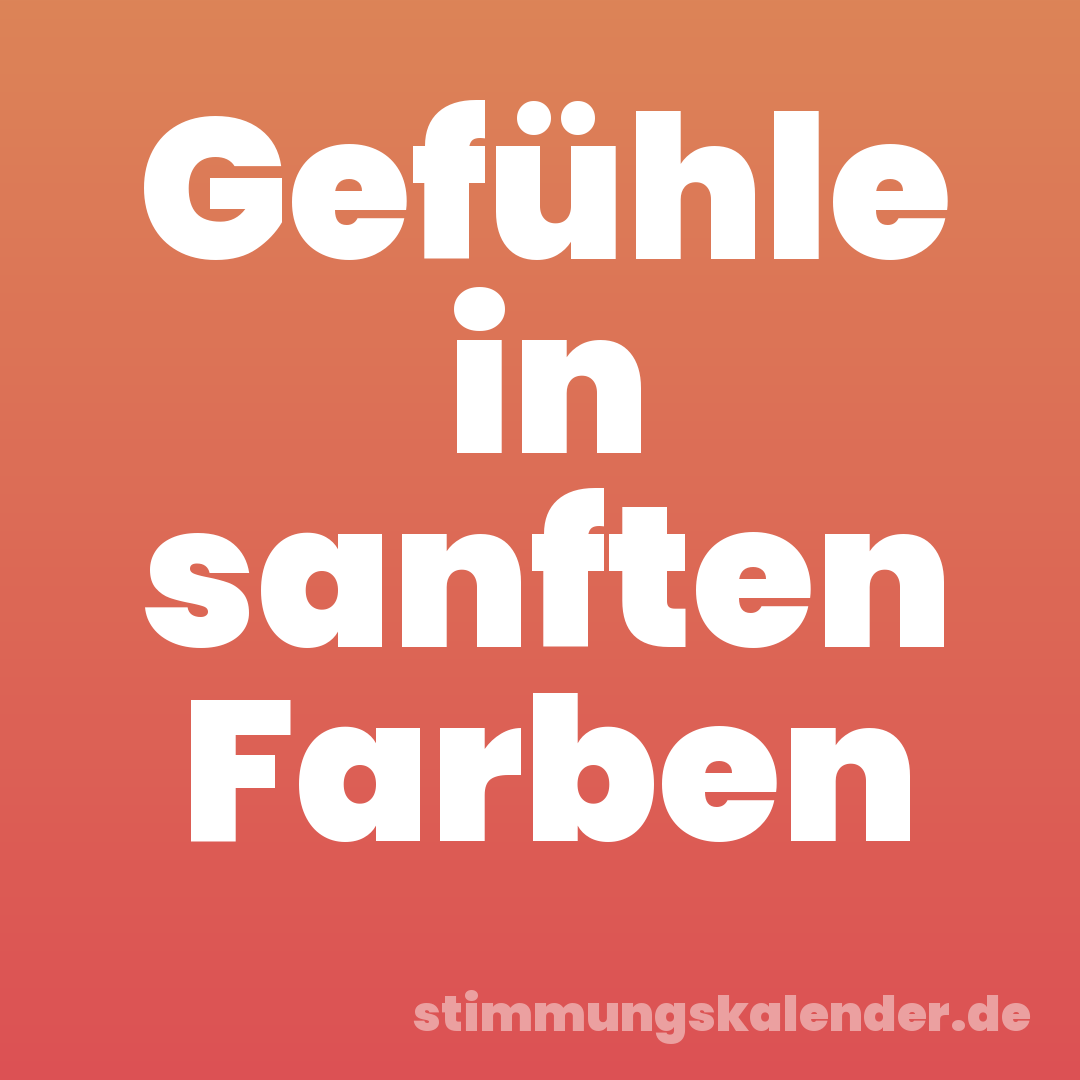 Gefühle in sanften Farben