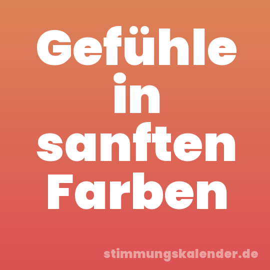 Gefühle in sanften Farben