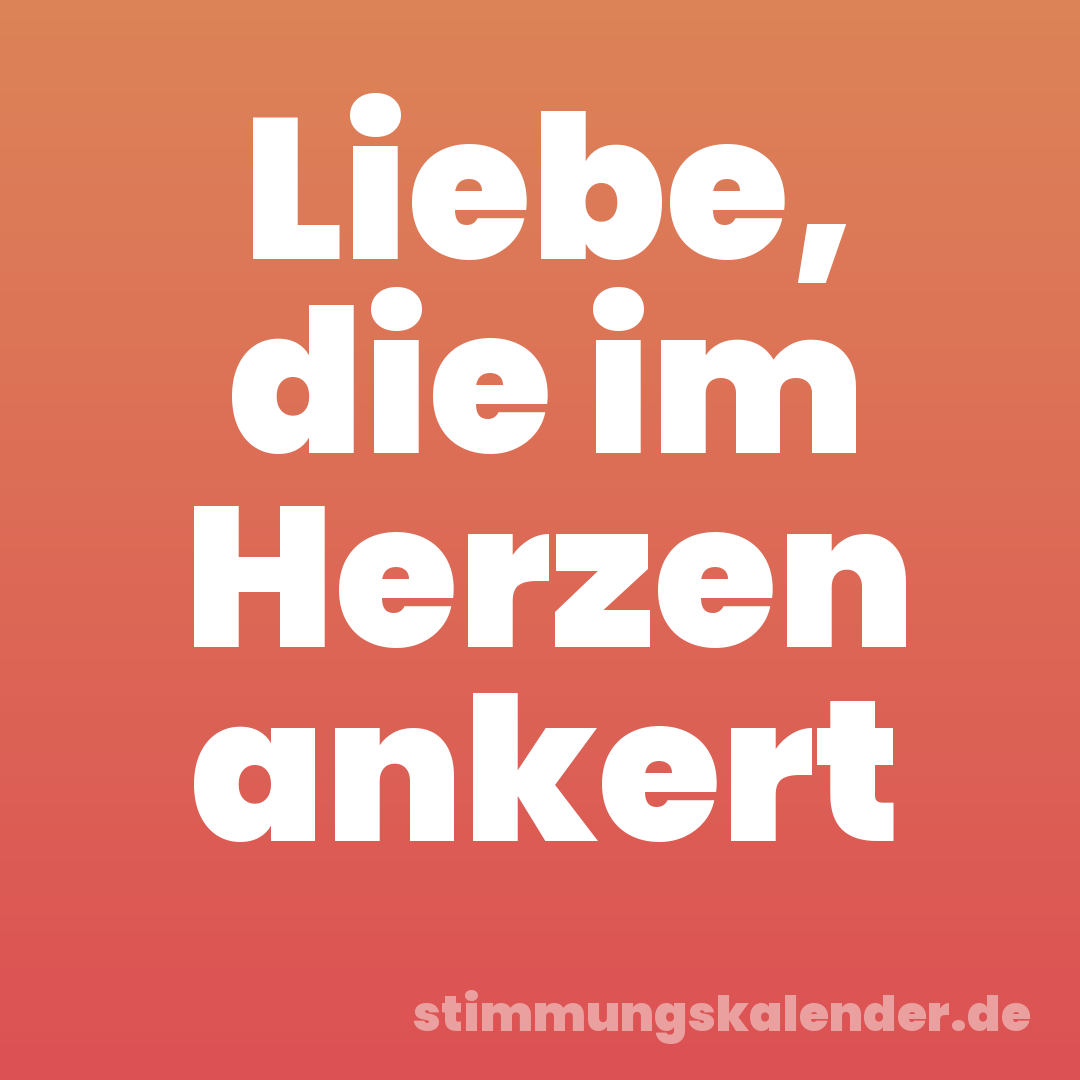 Liebe, die im Herzen ankert