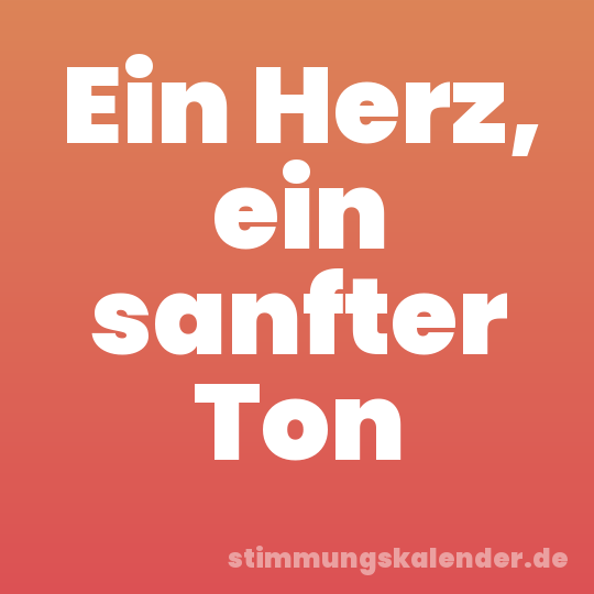 Ein Herz, ein sanfter Ton