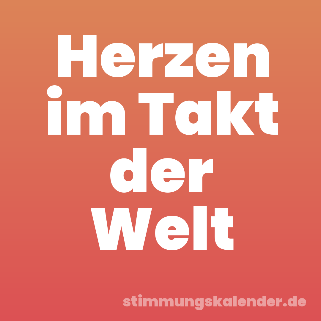 Herzen im Takt der Welt