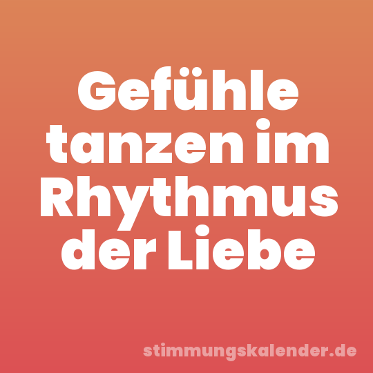 Gefühle tanzen im Rhythmus der Liebe