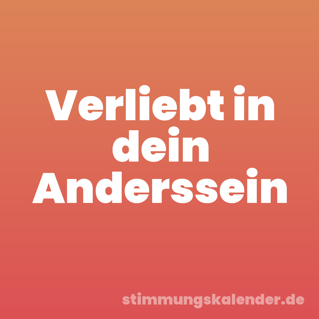 Verliebt in dein Anderssein