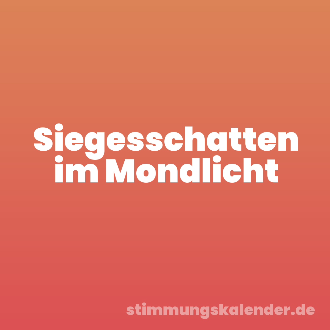 Siegesschatten im Mondlicht