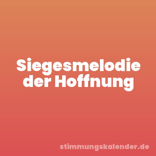 Siegesmelodie der Hoffnung