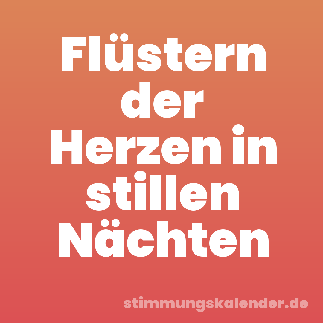 Flüstern der Herzen in stillen Nächten