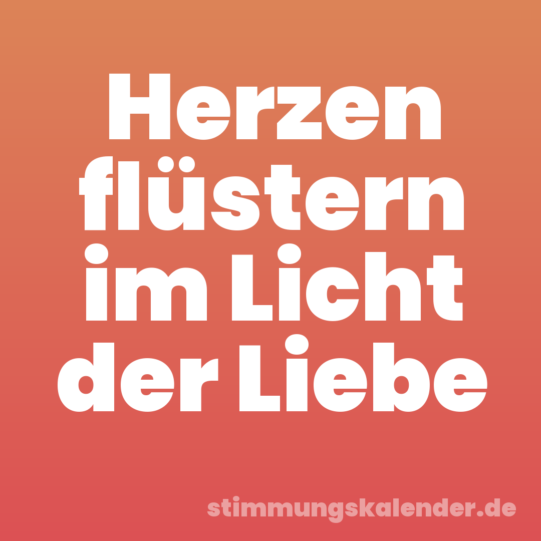 Herzen flüstern im Licht der Liebe