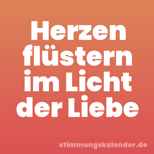 Herzen flüstern im Licht der Liebe