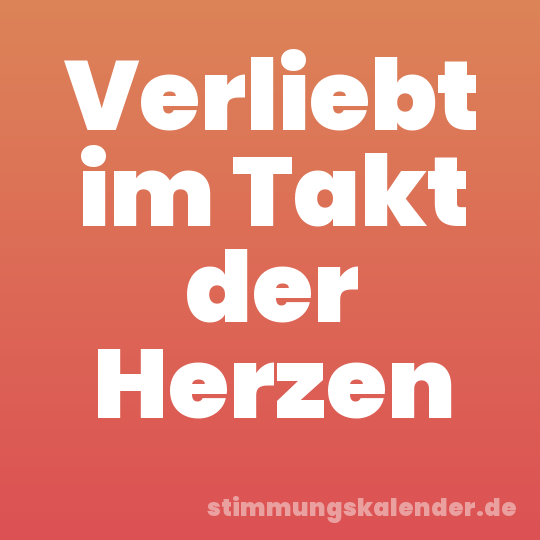 Verliebt im Takt der Herzen