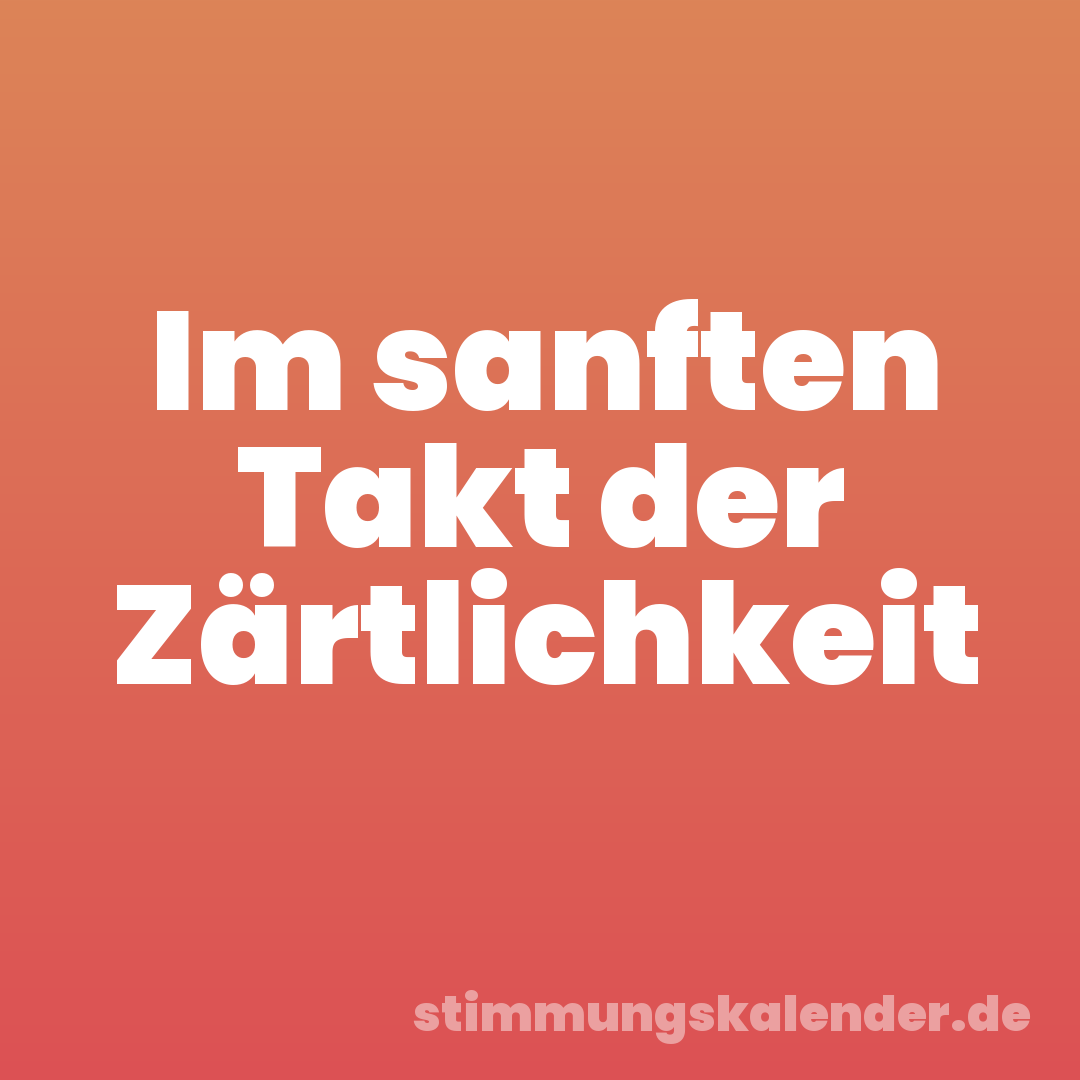 Im sanften Takt der Zärtlichkeit