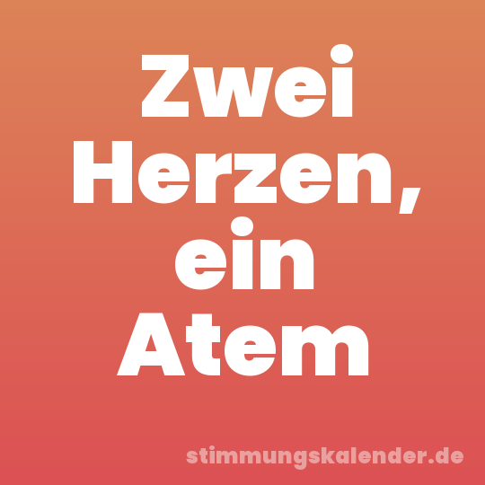 Zwei Herzen, ein Atem