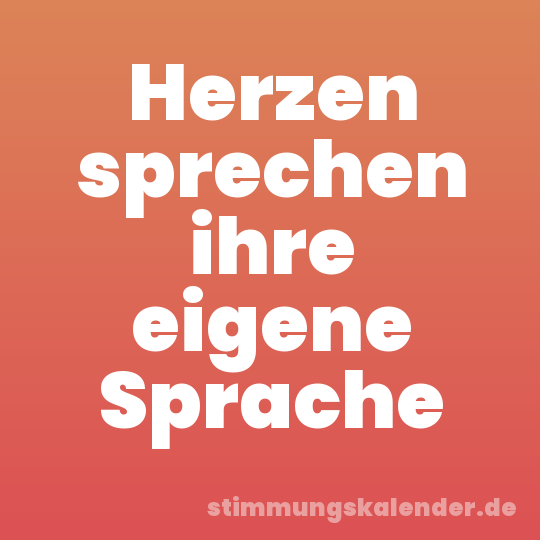 Herzen sprechen ihre eigene Sprache