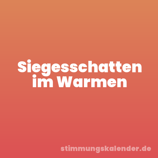 Siegesschatten im Warmen