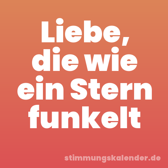 Liebe, die wie ein Stern funkelt