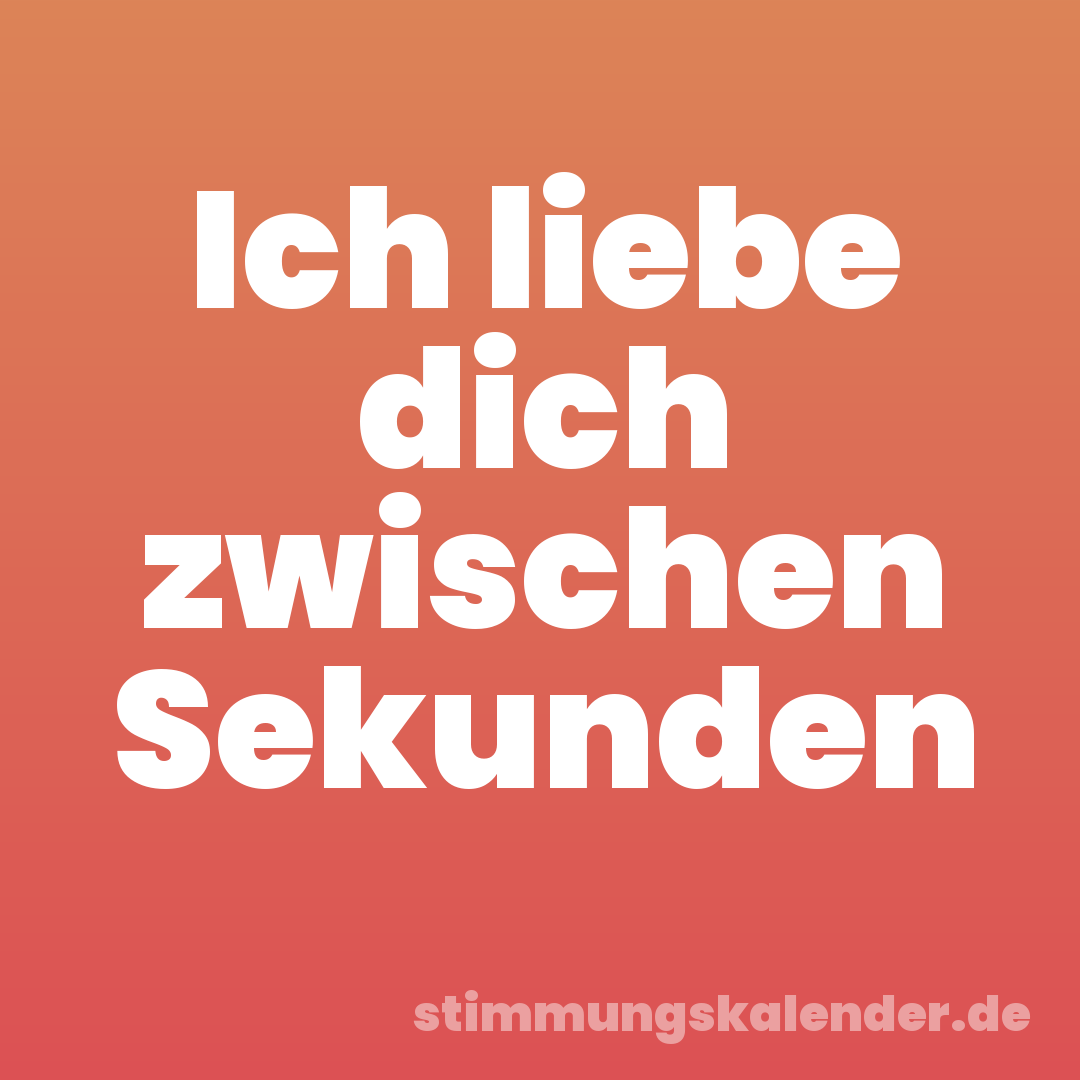 Ich liebe dich zwischen Sekunden