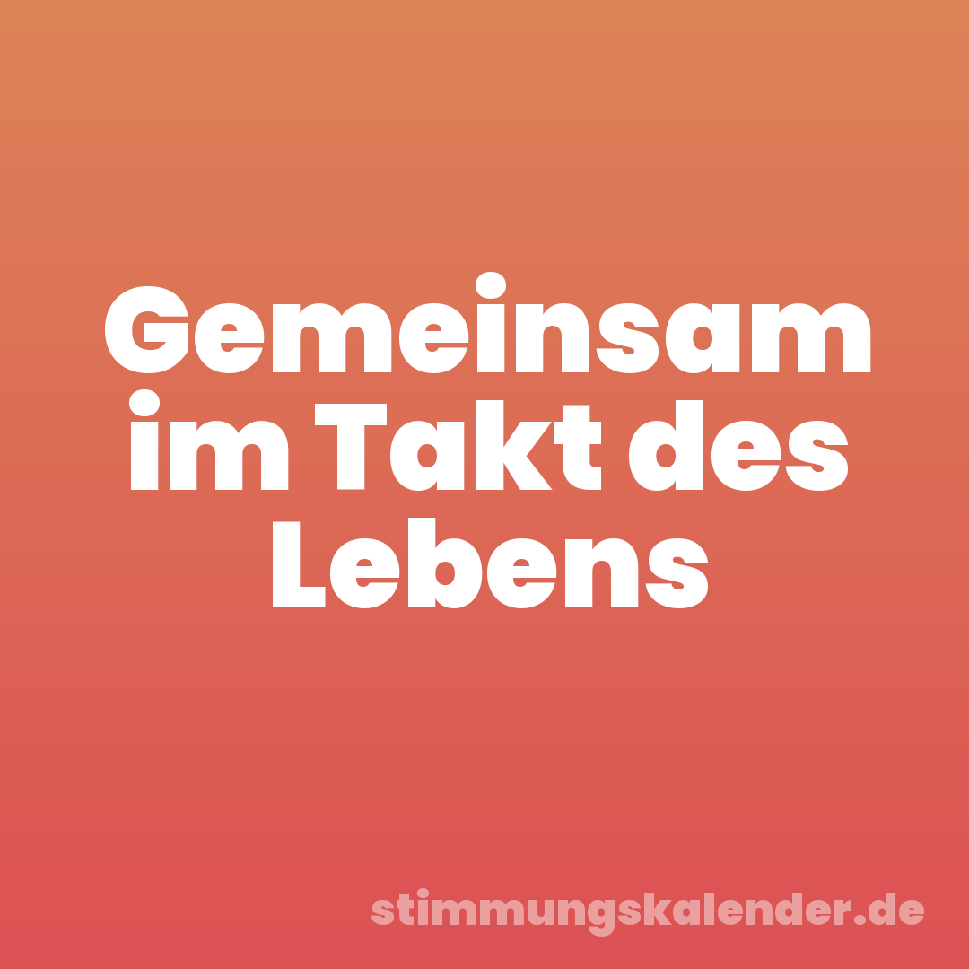 Gemeinsam im Takt des Lebens