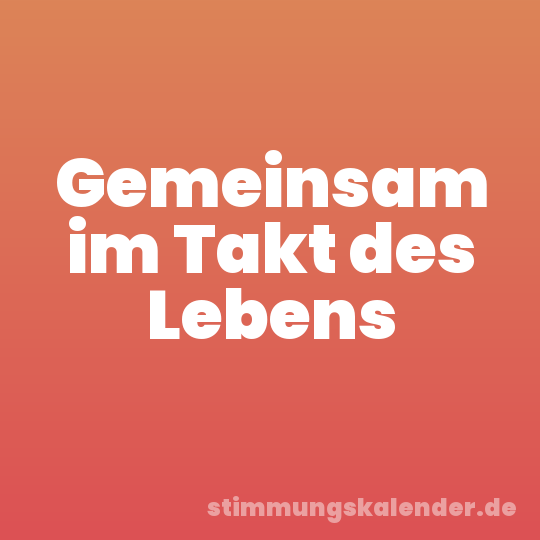Gemeinsam im Takt des Lebens