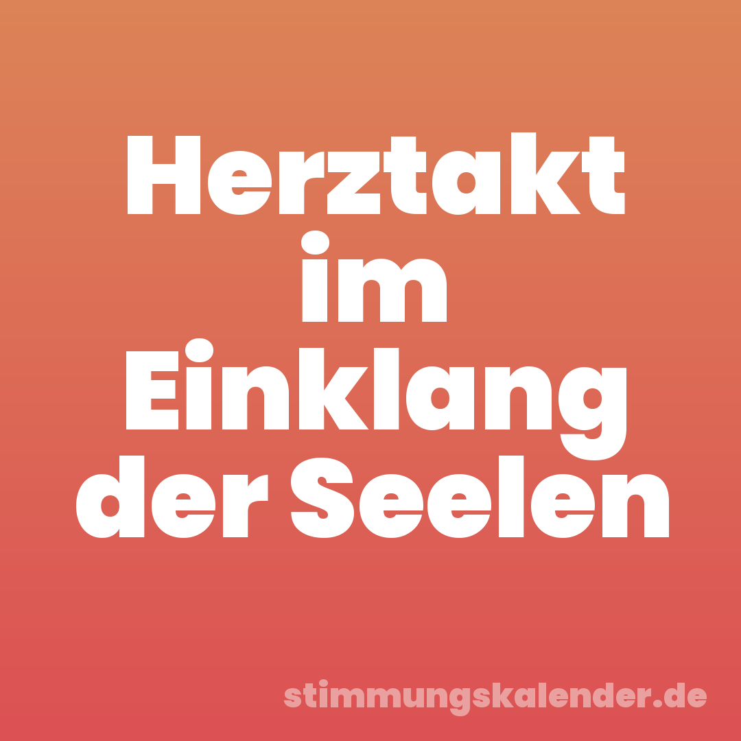 Herztakt im Einklang der Seelen