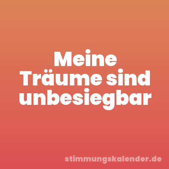 Meine Träume sind unbesiegbar
