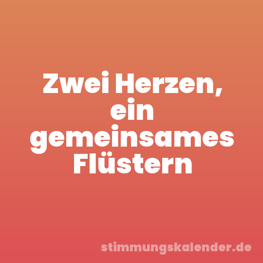 Zwei Herzen, ein gemeinsames Flüstern