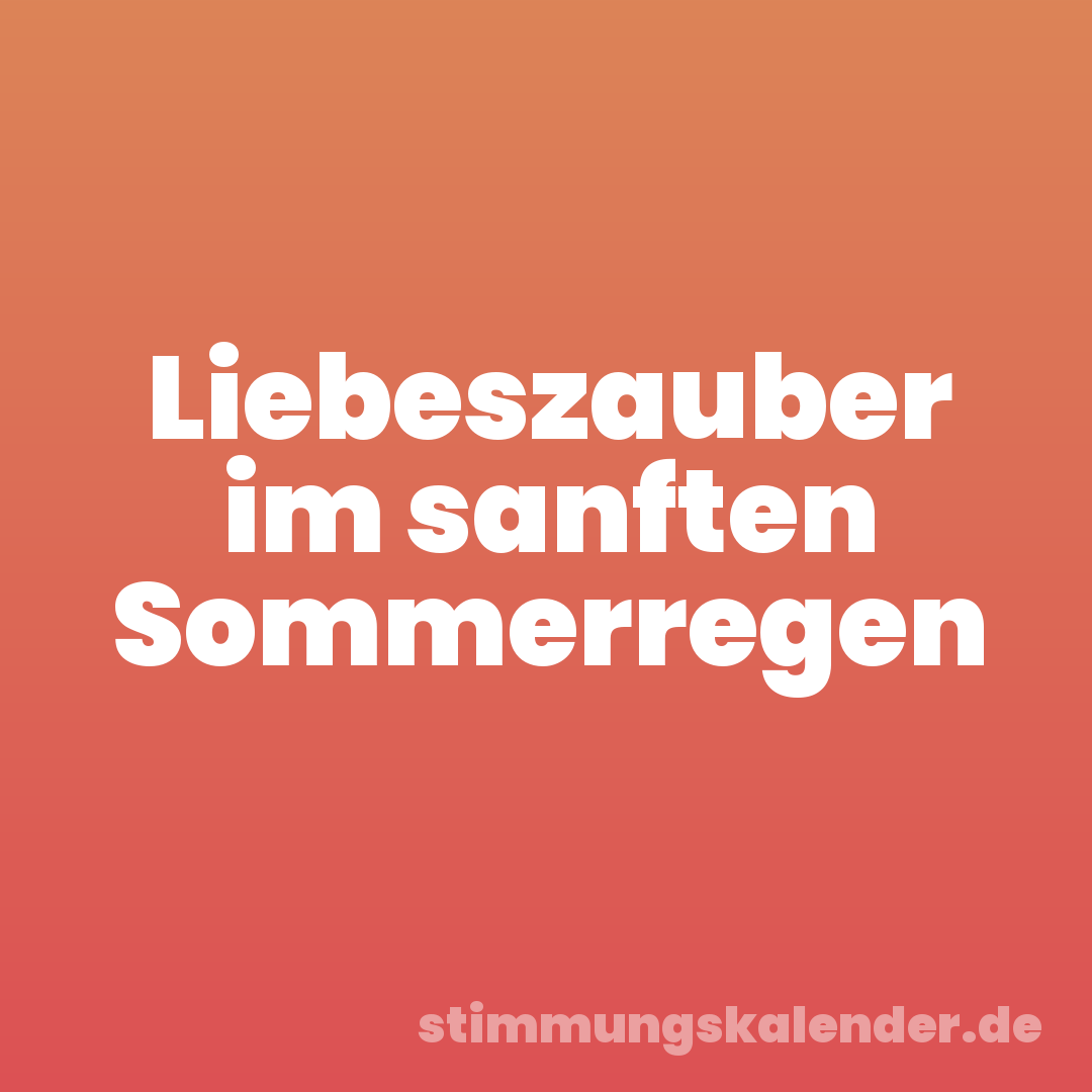 Liebeszauber im sanften Sommerregen