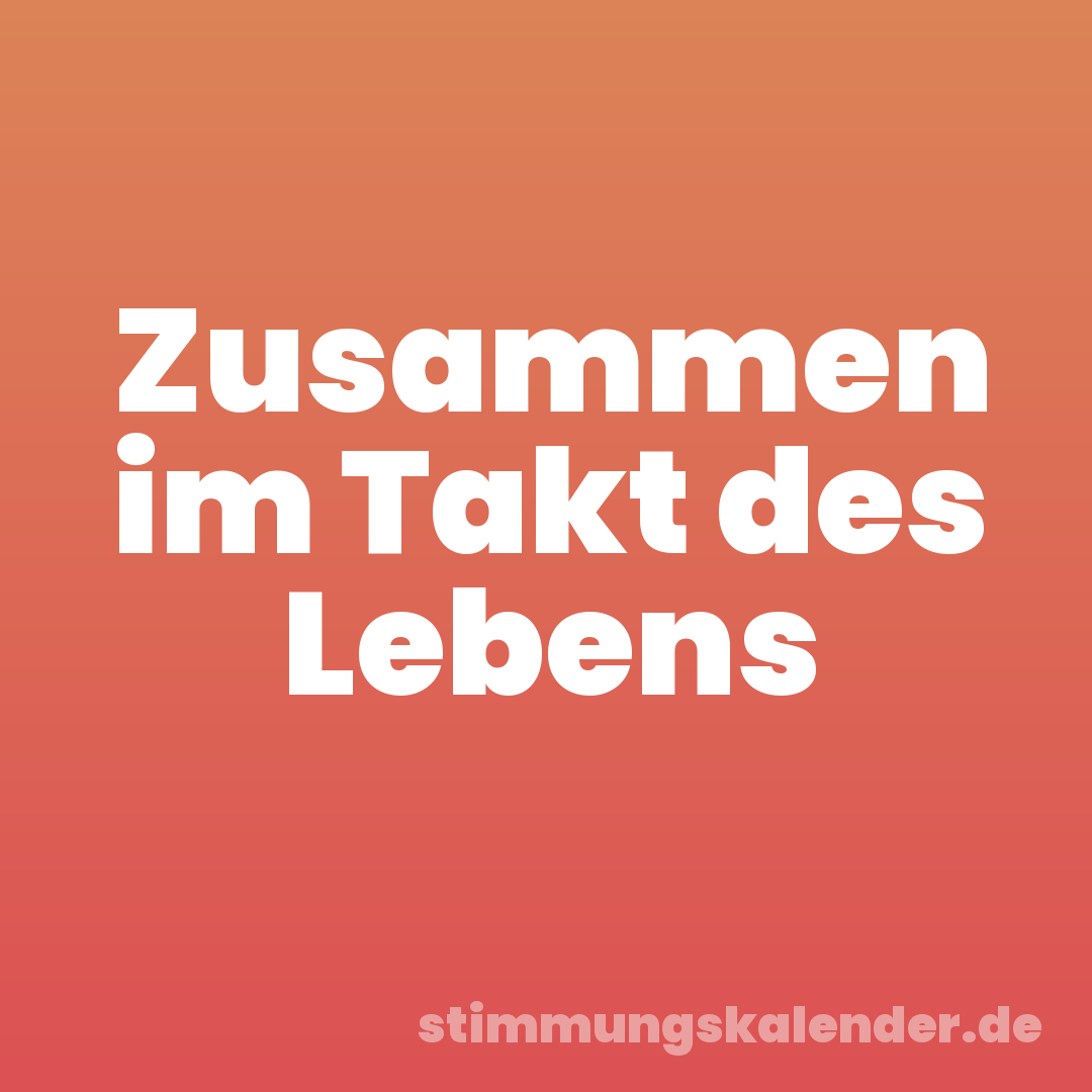 Zusammen im Takt des Lebens