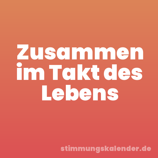 Zusammen im Takt des Lebens