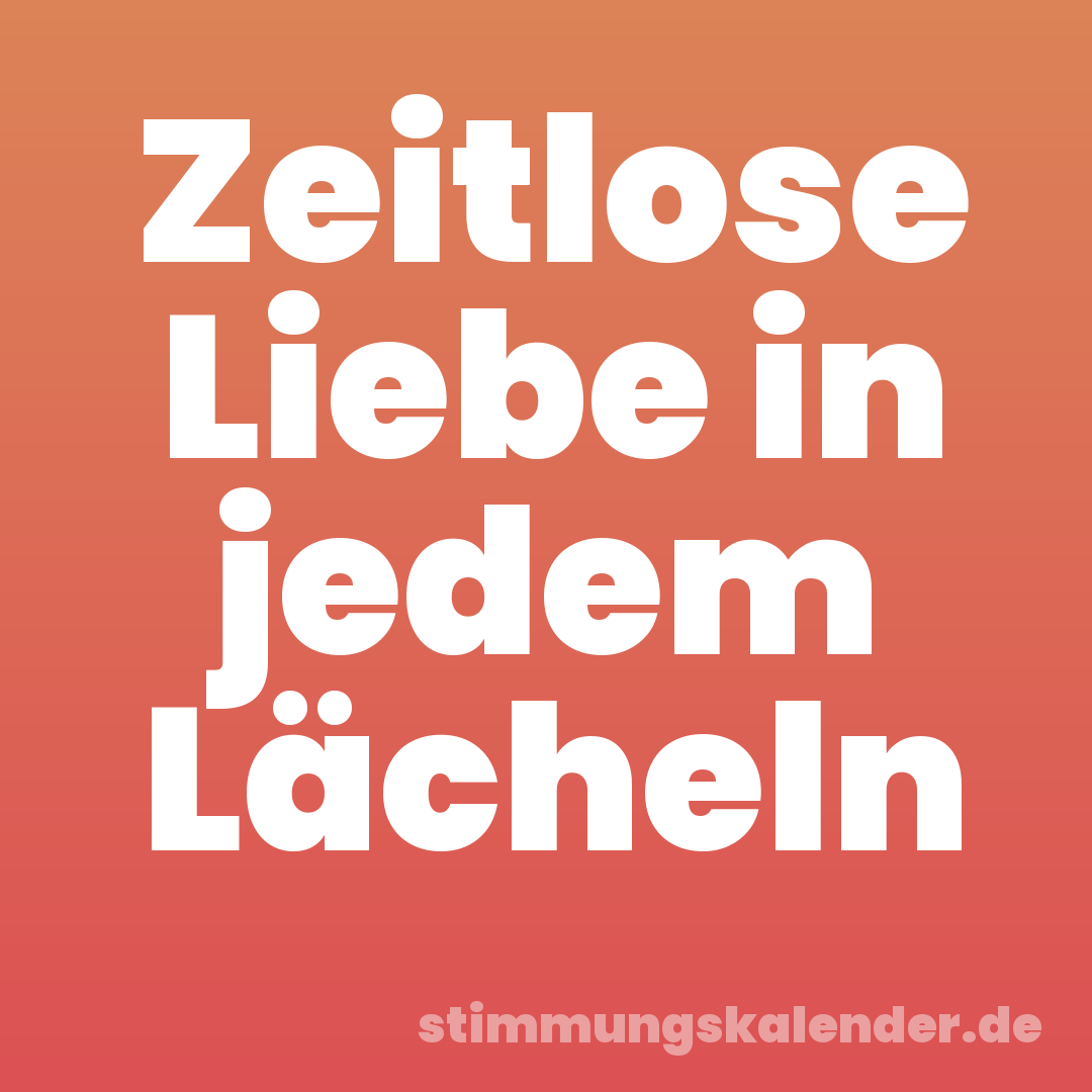 Zeitlose Liebe in jedem Lächeln