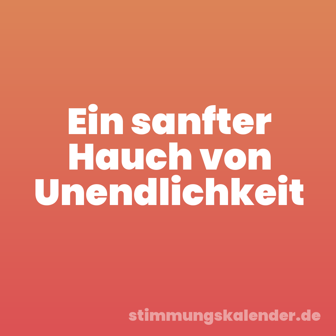 Ein sanfter Hauch von Unendlichkeit