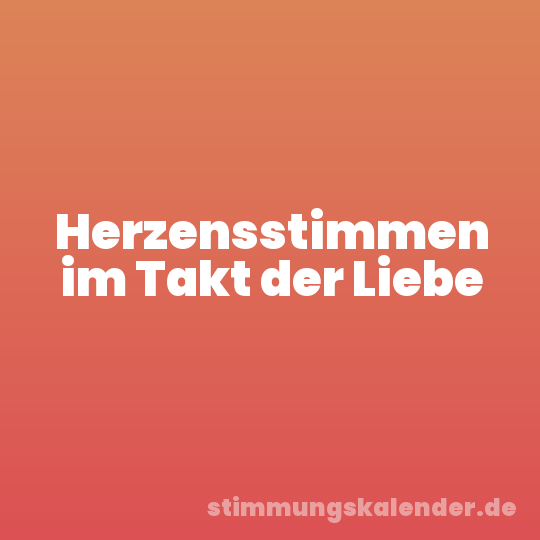 Herzensstimmen im Takt der Liebe