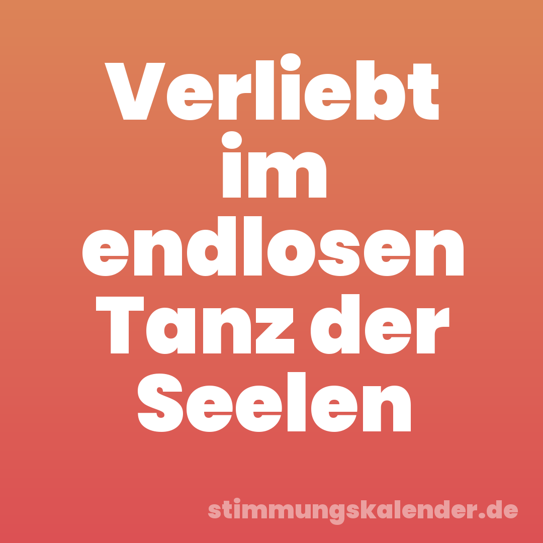 Verliebt im endlosen Tanz der Seelen