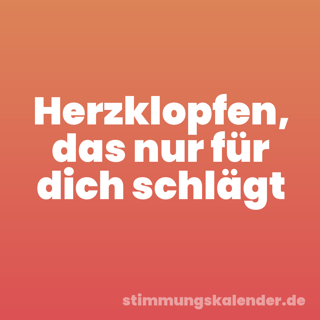 Herzklopfen, das nur für dich schlägt