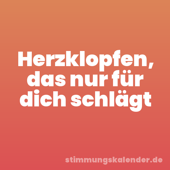 Herzklopfen, das nur für dich schlägt