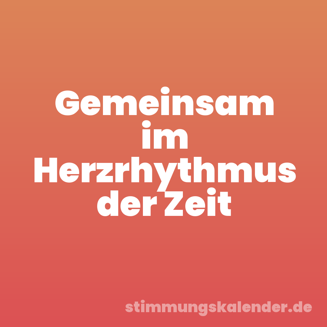 Gemeinsam im Herzrhythmus der Zeit