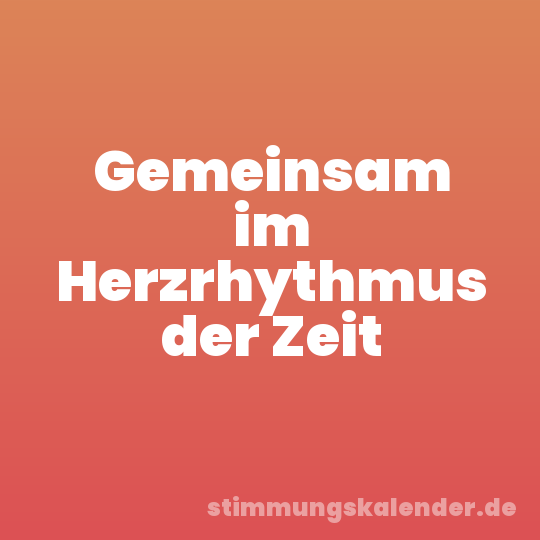 Gemeinsam im Herzrhythmus der Zeit