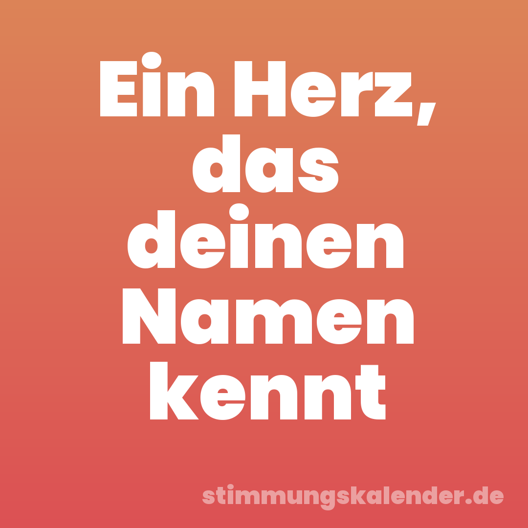 Ein Herz, das deinen Namen kennt