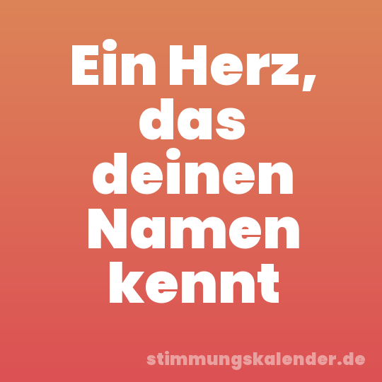 Ein Herz, das deinen Namen kennt