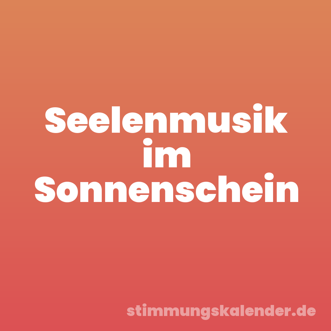 Seelenmusik im Sonnenschein