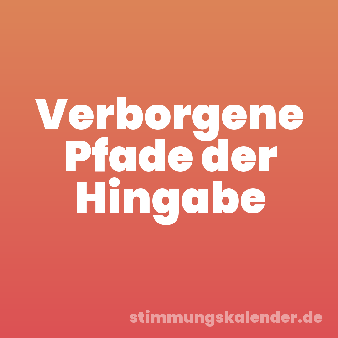 Verborgene Pfade der Hingabe