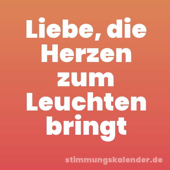 Liebe, die Herzen zum Leuchten bringt