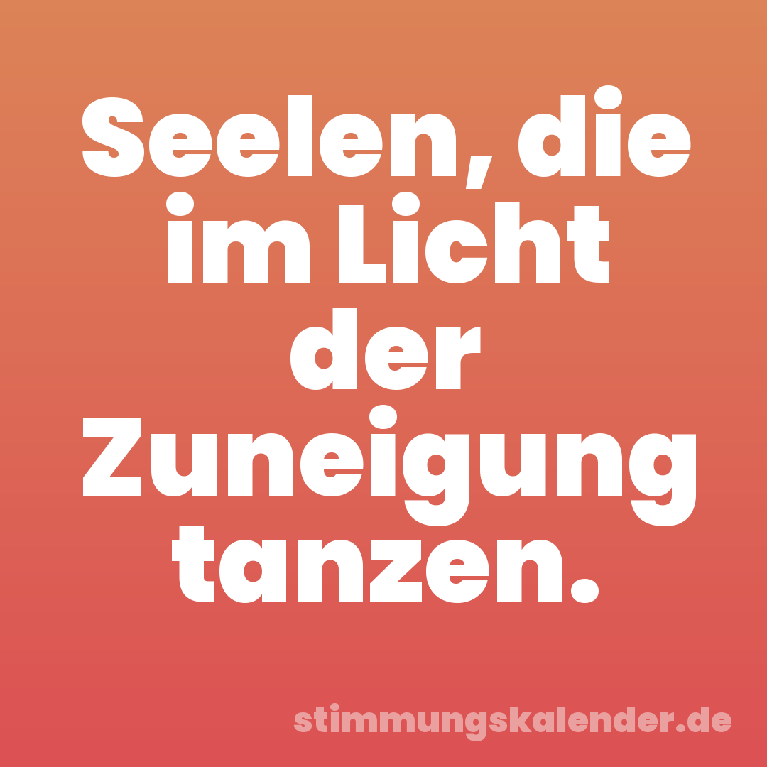 Seelen, die im Licht der Zuneigung tanzen.
