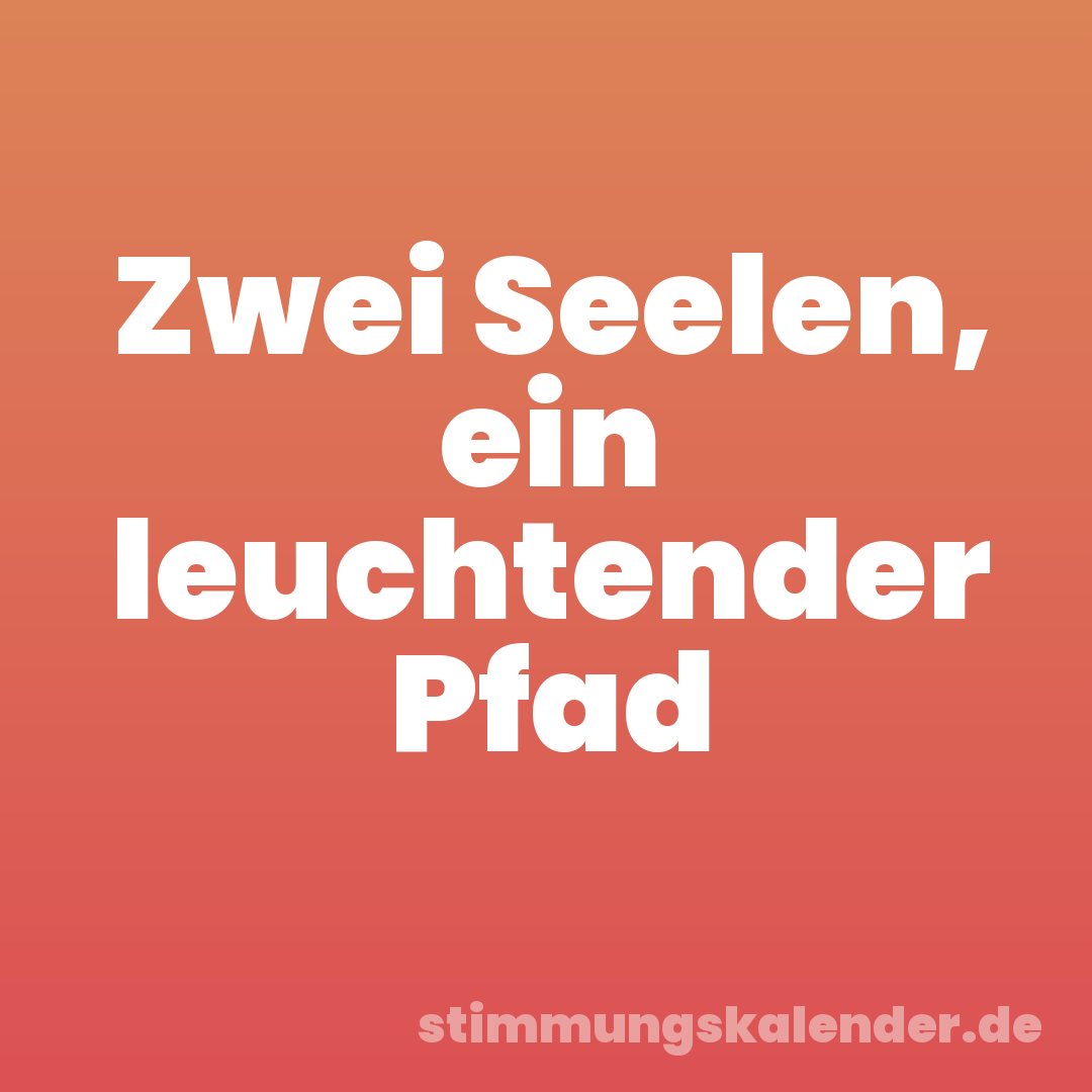 Zwei Seelen, ein leuchtender Pfad