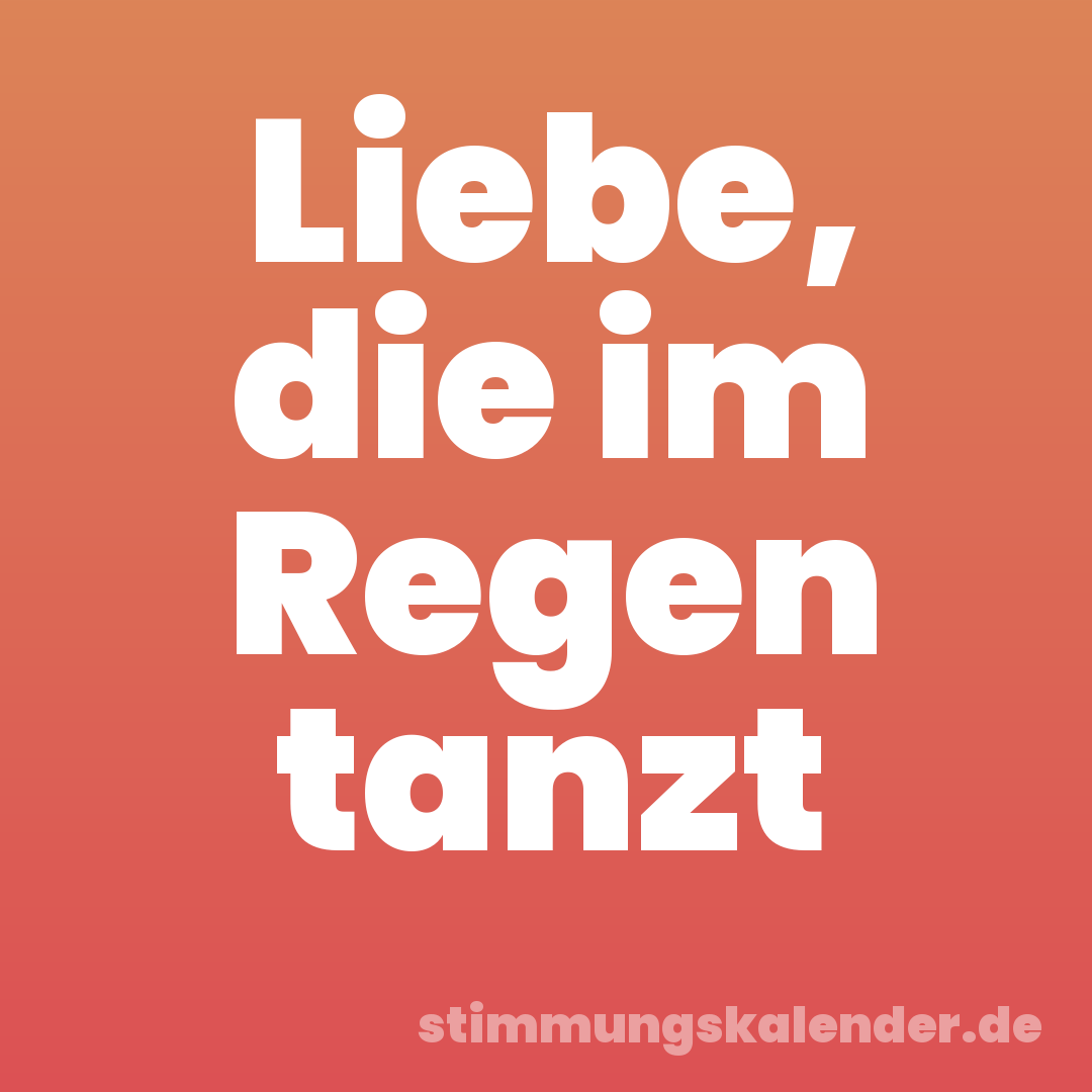 Liebe, die im Regen tanzt