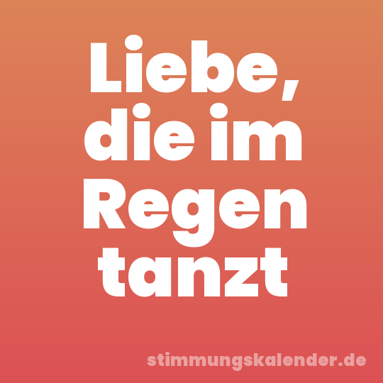 Liebe, die im Regen tanzt