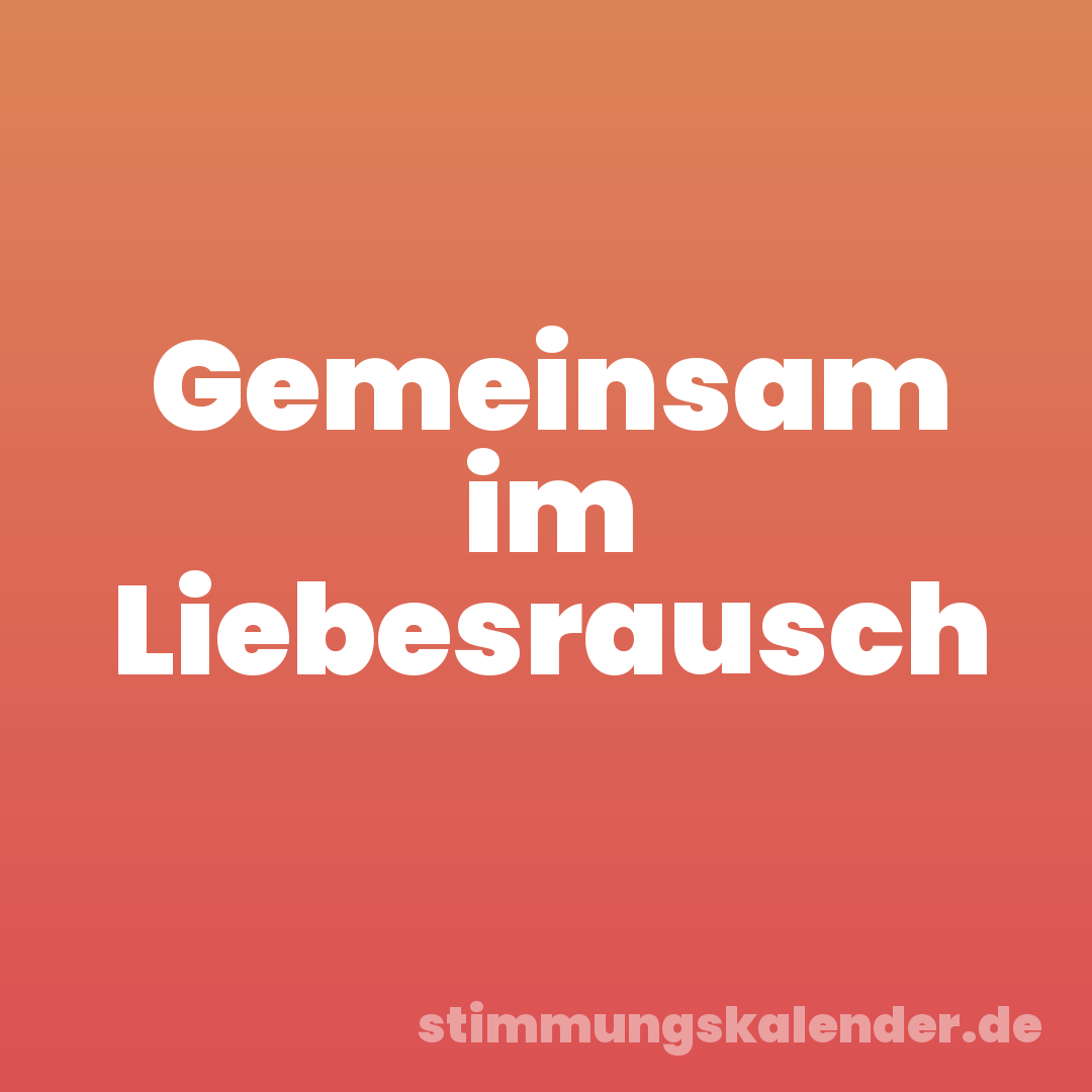 Gemeinsam im Liebesrausch