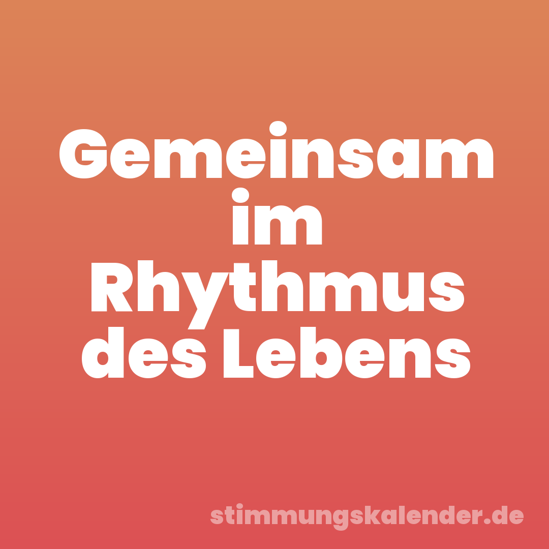 Gemeinsam im Rhythmus des Lebens