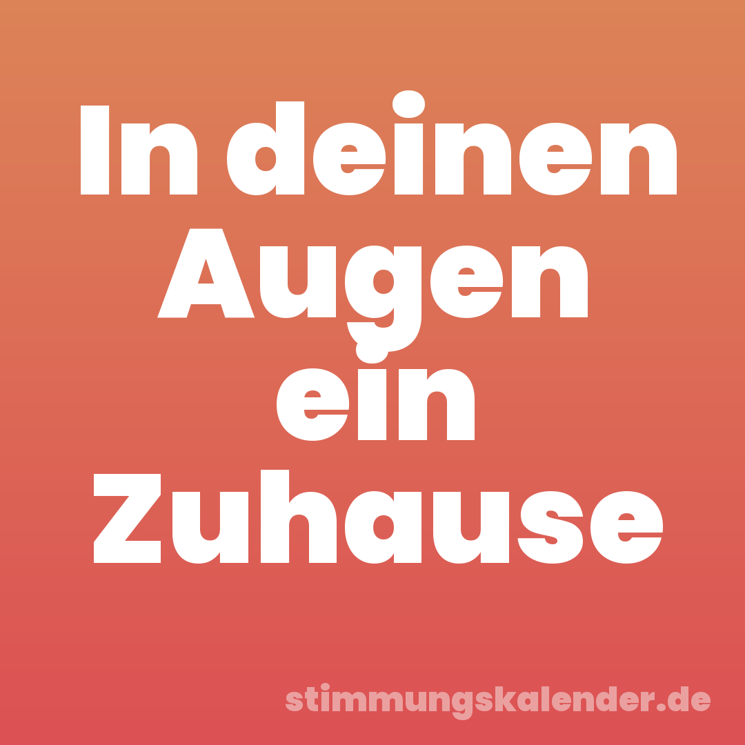 In deinen Augen ein Zuhause