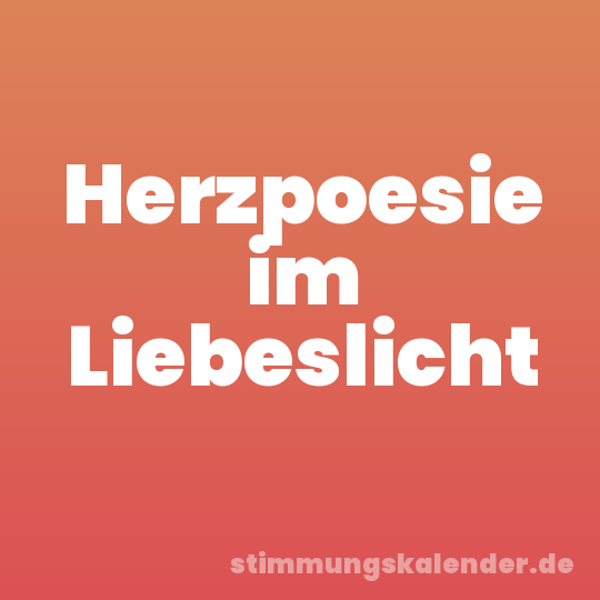 Herzpoesie im Liebeslicht